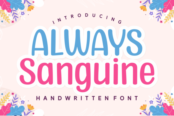 Always Sanguine: A Warm & Romantic Handwritten Font for Creative Branding