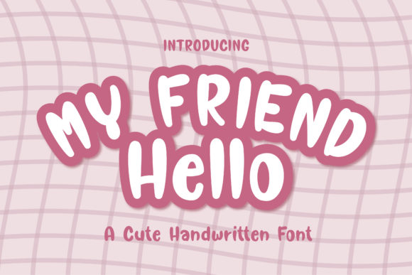 Hello My Friend: A Cute Handwritten Font for Versatile Branding