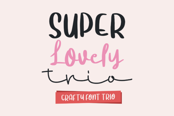 Super Lovely Trio: A Cute Handwritten Font for Campaign Design